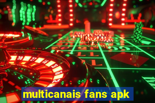 multicanais fans apk